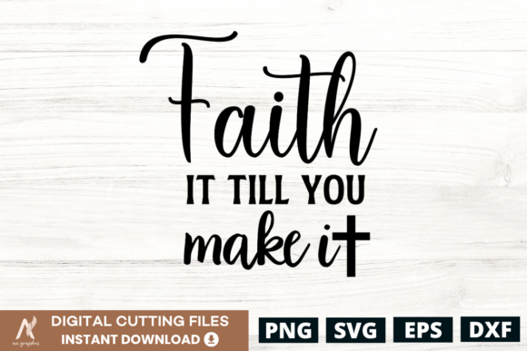 Putting Faith It Till You Make It SVG PNG to the Test