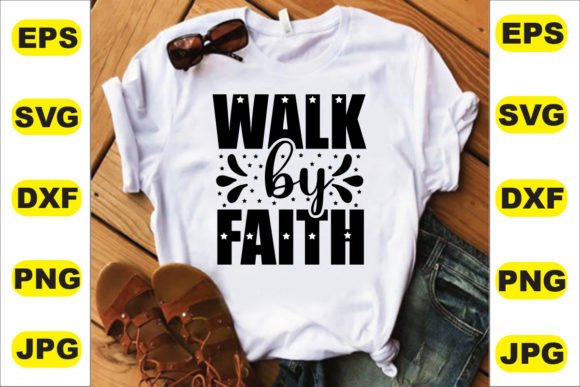 Walk by Faith T-Shirt Design Review for Real Projects